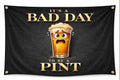 Bad Day To Be a Pint
